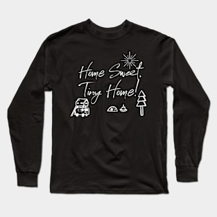 Home Sweet, Tiny Home Camping Wildlife Nature Tshirt Gift Long Sleeve T-Shirt